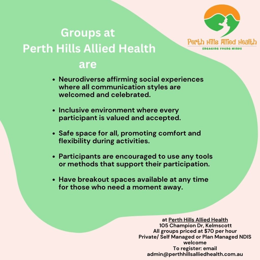 Groups at Perth Hills Allied Health are Neurodiverse affirming social experiences where all communication styles are welcomed and celebrated. Inclusive environment where every participant is valued and accepted. Safe space for all, promoting comfort and flexibility during activities. Participants are encouraged to use any tools or methods that support their participation. Have breakout spaces available at any time for those who need a moment away. at Perth Hills Allied Health 105 Champion Dr, Kelmscott All groups priced at $70 per hour Private/ Self Managed or Plan Managed NDIS welcome To register: email admin@perthhillsalliedhealth.com.au